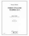 3つのイングリッシュ・マドリガル (トーマス・モーリー)（金管三重奏）【Three English Madrigals】