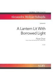 A Lantern Lit With Borrowed Light  (アレクサンドラ・モルナール＝スハジャ)(フルート九重奏)