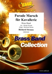 騎兵のための分列行進曲第2番（リヒャルト・シュトラウス）（金管バンド）【Parade Marsch für Kavallerie Nr. 2, TrV 222】