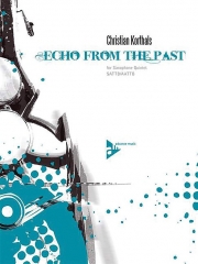 エコーズ・フロム・ザ・パスト（クリスチャン・コルトハルス）（サックス五重奏）【Echo from the Past】