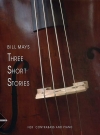 3つの短い物語（ビル・メイズ）（ストリングベース+ピアノ）【Three Short Stories】