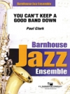 You Can’t Keep A Good Band Down (ポール・クラーク）（スコアのみ）