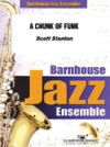 チャンク・オブ・ファンク  (スコット・スタントン)（スコアのみ）【A Chunk Of Funk】