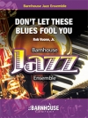 Don’t Let These Blues Fool You  (ロブ・ボーノ・ジュニア)（スコアのみ）