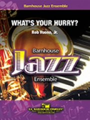 What’s Your Hurry?  (ロブ・ボーノ・ジュニア)（スコアのみ）