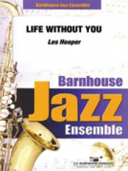 ライフ・ウィズアウト・ユー  (レス・フーパー)（スコアのみ）【Life Without You】