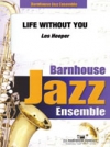 ライフ・ウィズアウト・ユー  (レス・フーパー)（スコアのみ）【Life Without You】