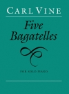 5つのバガテル  (カール・ヴァイン)（ピアノ）【Five Bagatelles】