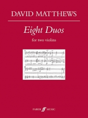8つのデュエット (デイヴィッド・マシューズ)　(ヴァイオリンニ重奏)【Eight Duos for Two Violins】