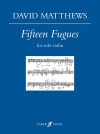 15のフーガ（デイヴィッド・マシューズ）（ヴァイオリン）【Fifteen Fugues for Solo Violin】