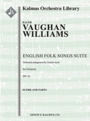 イギリス民謡組曲（レイフ・ヴォーン・ウィリアムズ）【English Folk Songs Suite for Orchestra, IRV 16】