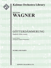 ジークフリートのラインの旅「神々のたそがれ」より（リヒャルト・ワーグナー）【Gotterdammerung: Siegfried's Rhine Journey】