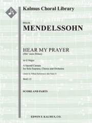 わが祈りを聞きたまえ（フェリックス・メンデルスゾーン)【Hear My Prayer (Hor' mein Bitten) in G Major, WoO 15】