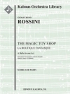 風変わりな店（ジョアキーノ・ロッシーニ）【The Magic Toy Shop (La Boutique Fantasque, complete ballet】