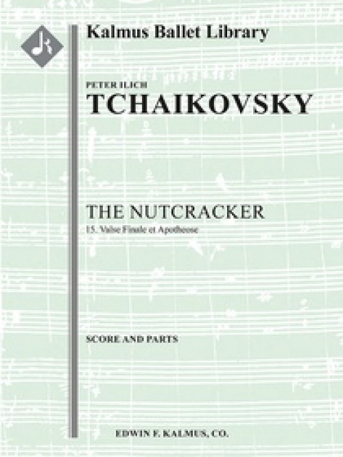 ワルツとアポテオーズ「くるみ割り人形」より（ピョートル・チャイコフスキー）（スコアのみ）【The Nutcracker, Op. 71, No. 15: Valse Finale et Apotheose】