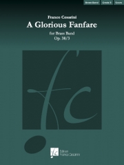 栄光のファンファーレ・Op.38/3（フランコ・チェザリーニ）（金管バンド）【A Glorious Fanfare Op. 38/3】