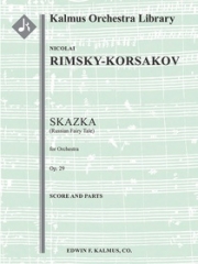 スカズカ・Op.29  (ニコライ・リムスキー＝コルサコフ)【Skazka (Russian Fairy Tale), Op. 29】