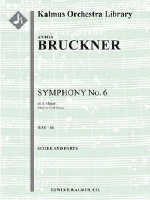 交響曲第6番・イ長調・WAB 106（アントン・ブルックナー）（スコアのみ）【Symphony No. 6 in A Major, WAB 106】