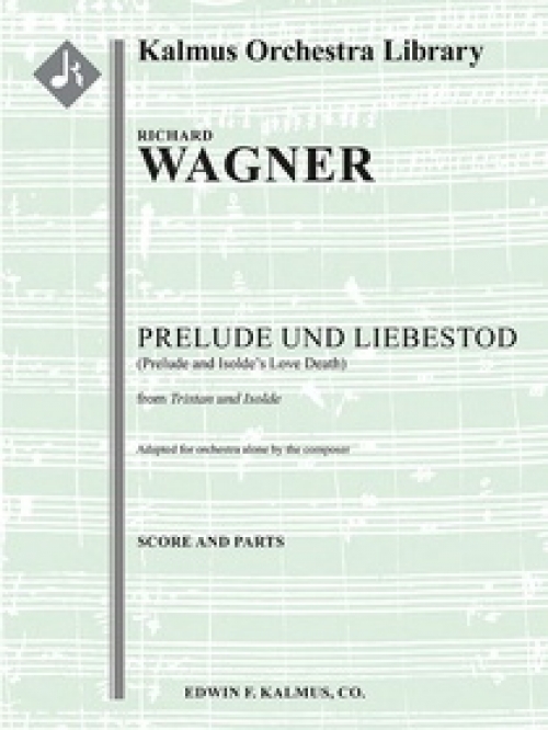 前奏曲と愛の死「トリスタンとイゾルデ」より  (リヒャルト・ワーグナー)（スコアのみ）【Tristan und Isolde: Prelude und Liebestod】