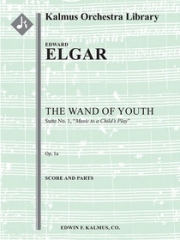子供の魔法の杖・第1組曲（エドワード・エルガー）【The Wand of Youth: Suite No. 1, Op. 1a】