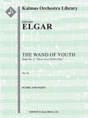 子供の魔法の杖・第2組曲（エドワード・エルガー）【The Wand of Youth: Suite No. 2, Op. 1b】