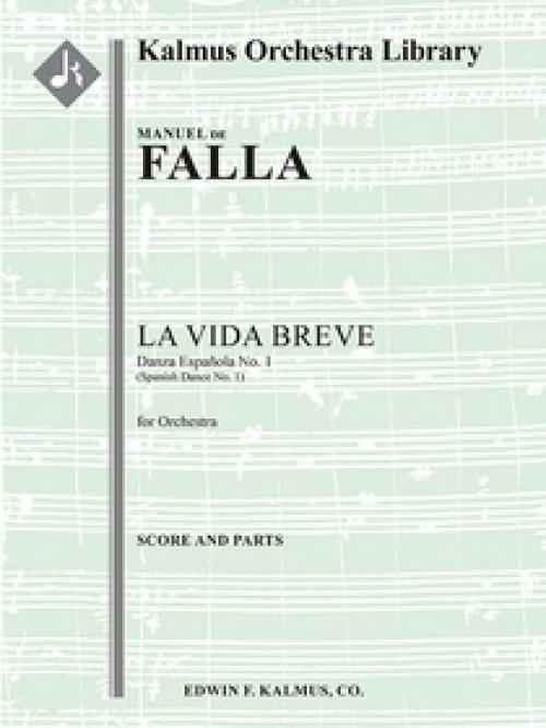 スペイン舞曲第1番「はかなき人生」より（マヌエル・デ・ファリャ)（スコアのみ）【La Vida Breve: Danza Espanola No. 1】