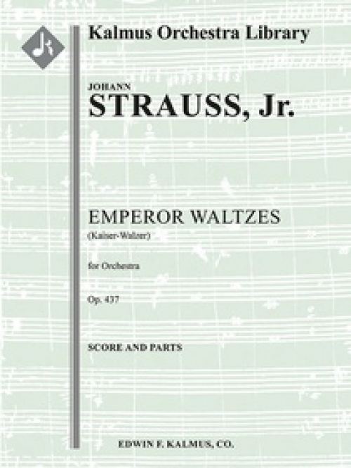 皇帝円舞曲（ヨハン・シュトラウス2世）（スコアのみ）【Emperor Waltzes, Op. 437】