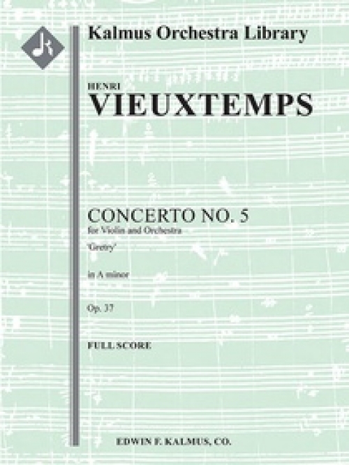 ヴァイオリン協奏曲第5番・イ短調・Op.37「グレトリ」（アンリ・ヴュータン）（スコアのみ）【Concerto for Violin No. 5 in A minor, Op. 37 'Gretry'】