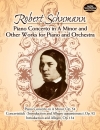 ピアノ協奏曲・イ短調（ロベルト・シューマン）（スタディスコア）【Piano Concerto in A Minor and Other Works for Piano and Or】