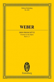 「魔弾の射手」序曲（カール・マリア・フォン・ウェーバー）（スタディスコア）【Der Freischütz Overture】