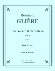間奏曲＆タランテラ・Op.9（レインゴリト・グリエール）（ホルン+ピアノ）【Intermezzo & Tarantella, Op. 9】