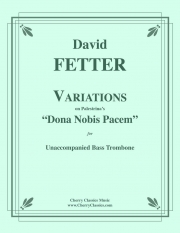 「ドナ・ノービス・パーチェム」による変奏曲（デヴィッド・フェッター）（バストロンボーン）【Variations on Palestrina's "Dona Nobis Pacem"】