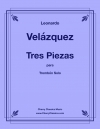 3つの小品 (レオナルド・ベラスケス)（トロンボーン）【Tres Piezas】