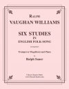 イギリス民謡による6つの練習曲（レイフ・ヴォーン・ウィリアムズ）（トランペット+ピアノ）【Six Studies in English Folksong】
