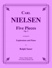 5つの小品・Op.3（カール・ニールセン）（ユーフォニアム+ピアノ）【Five Pieces, Op. 3】