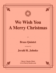 ウィ・ウィッシュ・ユー・ア・メリー・クリスマス（金管五重奏）【We Wish You A Merry Christmas】