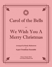 キャロル・オブ・ザ・ベル & ウィ・ウィッシュ・ユー・ア・メリー・クリスマス（トロンボーン六重奏）【Carol of the Bells and We Wish You A Merry Christmas】