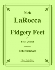 フィジティ・フィート  (ニック・ラロッカ)（金管五重奏）【Fidgety Feet】