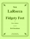 フィジティ・フィート  (ニック・ラロッカ)（金管五重奏）【Fidgety Feet】