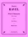 三つの歌（モーリス・ラヴェル）（ホルン四重奏）【Trois Chansons】