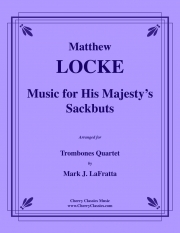サックバット国王陛下のための音楽（マシュー・ロック）（トロンボーン四重奏）【Music for His Majesty's Sackbuts】