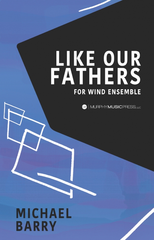 Like Our Fathers Before Us（マイケル・バリー）（スコアのみ）