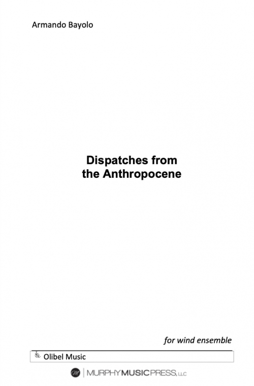 Dispatches From The Anthropocence（アルマンド・バヨーロ）（スコアのみ）