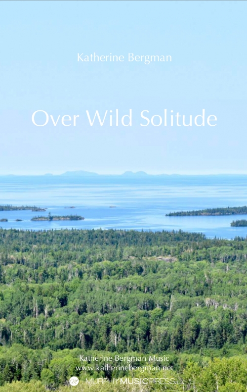 オーバー・ワイルド・ソリテュード（キャサリン・バーグマン）（スコアのみ）【Over Wild Solitude】
