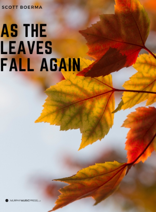 木の葉がまた散るように（スコット・ボアーマ）（スコアのみ）【As The Leaves Fall Again】