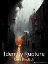 アイデンティティ・ラプチャー（コーリー・ブロダック）【Identity Rupture】