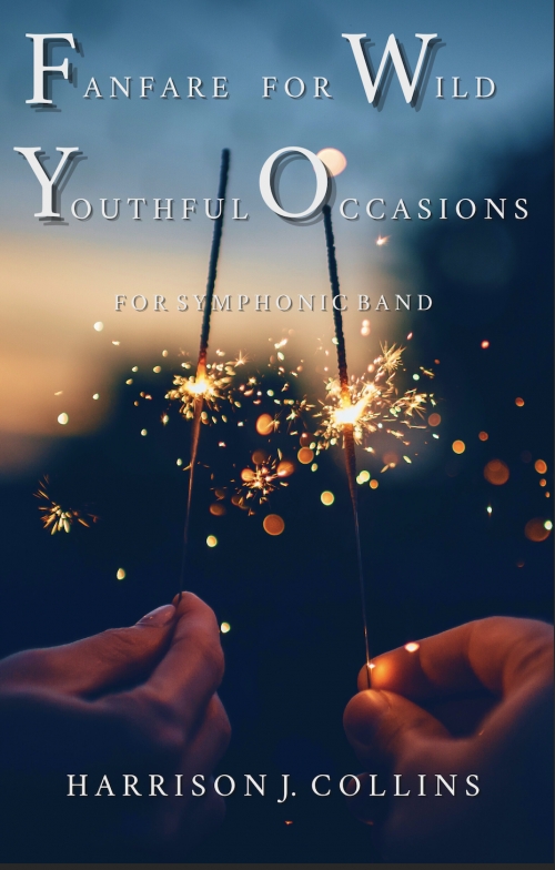 ワイルドな青春時代のためのファンファーレ（ハリソン・コリンズ）（スコアのみ）【Fanfare For Wild Youthful Occasions】