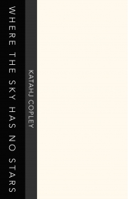 空に星がないところ（カタジ・コプリー）【Where The Sky Has No Stars】