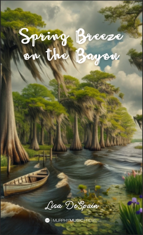 バイユーの春風（リサ・デスペイン）（スコアのみ）【Spring Breeze On The Bayou】