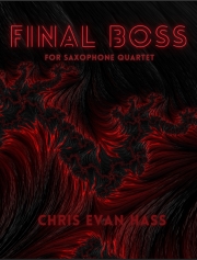 ファイナル・ボス（クリス・エヴァン・ハス）（サックス四重奏）【Final Boss】